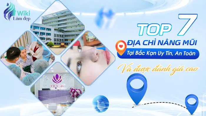 Top 7 Địa Chỉ Nâng Mũi Tại Bắc Kạn Uy Tín, An Toàn Và Được Đánh Giá Cao
