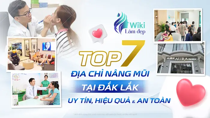 Top 7 Địa Chỉ Nâng Mũi Tại Đắk Lắk Uy Tín Hiệu Quả & An Toàn