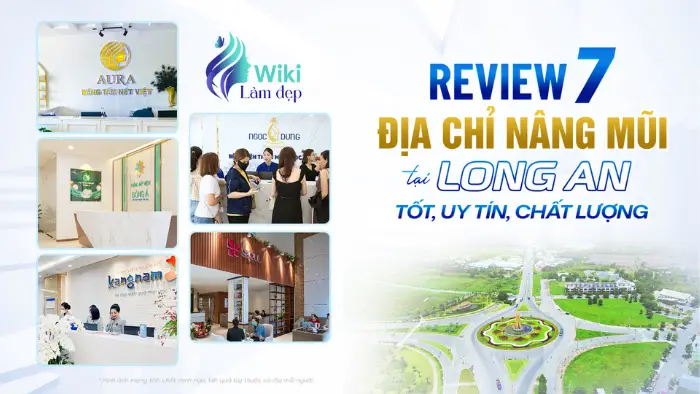 Review 7 Địa Chỉ Nâng Mũi Tại Long An Tốt, Uy Tín, Chất Lượng