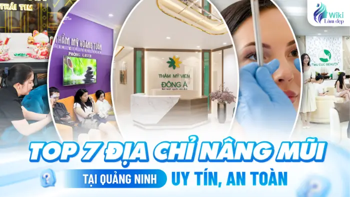 Top 7 Địa Chỉ Nâng Mũi Tại Quảng Ninh Uy Tín, An Toàn