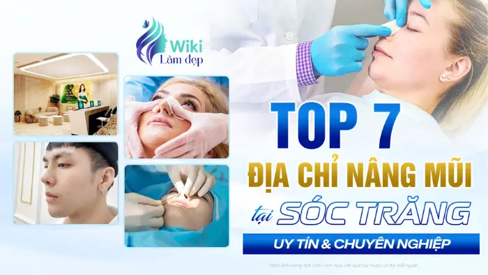 Top 7 Địa Chỉ Nâng Mũi Tại Sóc Trăng Uy Tín & Chuyên Nghiệp