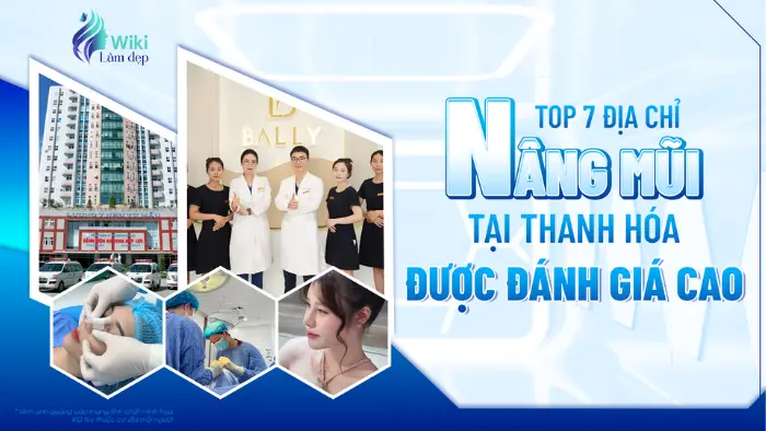 Top 7 Địa Chỉ Nâng Mũi Tại Thanh Hóa Được Đánh Giá Cao