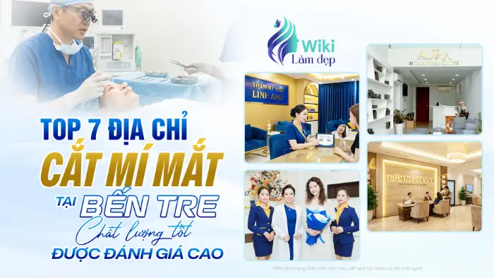 Top 7 Địa Chỉ Cắt Mí Mắt Tại Bến Tre: Chất Lượng Tốt & Được Đánh Giá Cao