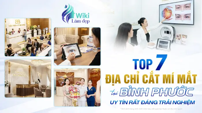 Top 7 Địa Chỉ Cắt Mí Mắt Tại Bình Phước Uy Tín Rất Đáng Trải Nghiệm