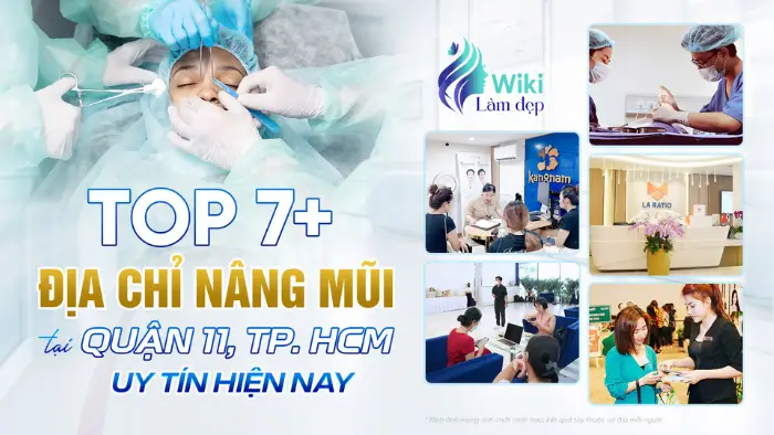 Top 7+ Địa Chỉ Nâng Mũi Tại Quận 11 TP.HCM Uy Tín Hiện Nay