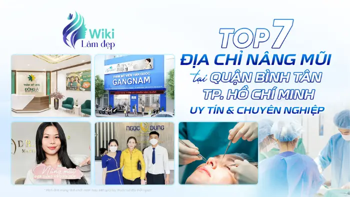 Top 7 Địa Chỉ Nâng Mũi Tại Quận Bình Tân TP.HCM Uy Tín & Chuyên Nghiệp