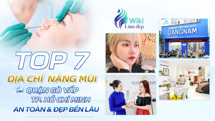 Top 7 Địa Chỉ Nâng Mũi Tại Quận Gò Vấp TP.HCM An Toàn & Đẹp Bền Lâu