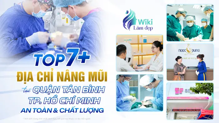 Top 7+ Địa Chỉ Nâng Mũi Tại Quận Tân Bình TP.HCM An Toàn & Chất Lượng