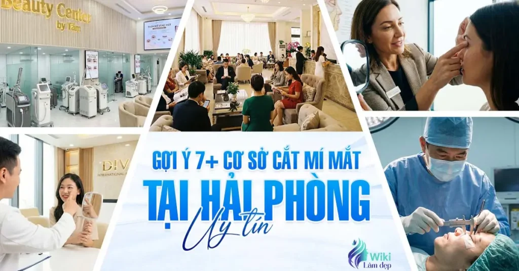 Gợi ý 7+ cơ sở cắt mí mắt tại Hải Phòng uy tín
