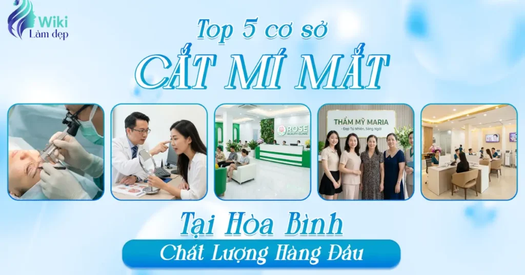 Top 5 cơ sở cắt mí mắt tại Hòa Bình chất lượng hàng đầu