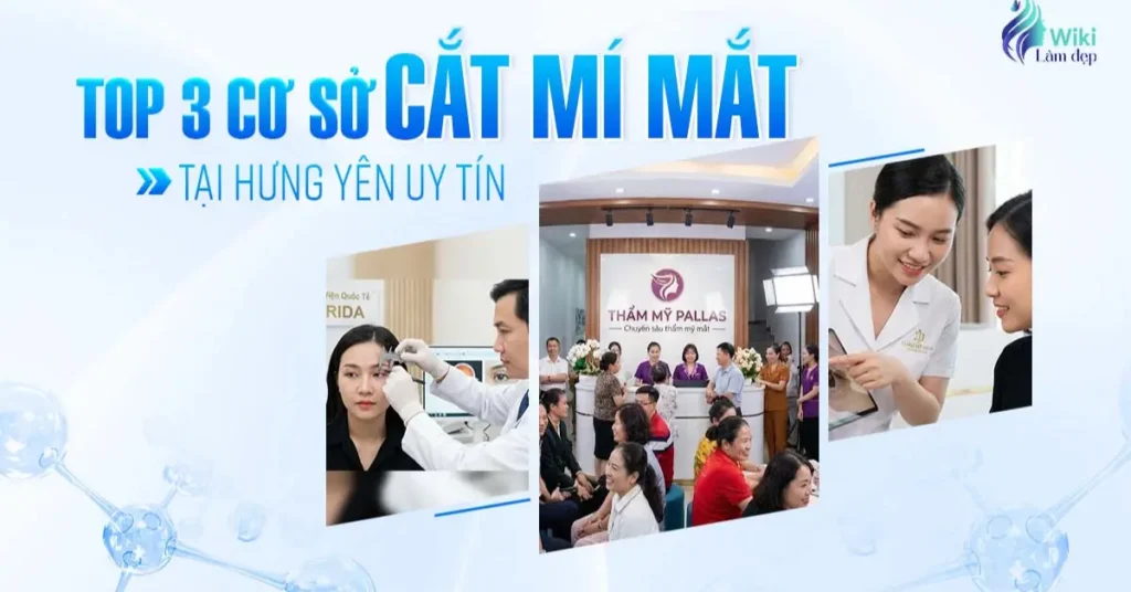 Top 3 cơ sở cắt mí mắt tại Hưng Yên uy tín