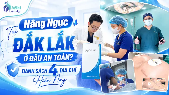 Nâng Ngực Tại Đắk Lắk Ở Đâu An Toàn? Danh Sách 4 Địa Chỉ Hiện Nay