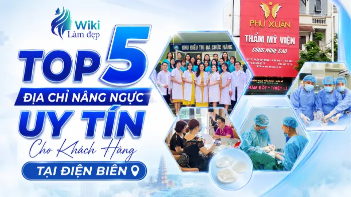 Top 5 Địa Chỉ Nâng Ngực Uy Tín Cho Khách Hàng Tại Điện Biên