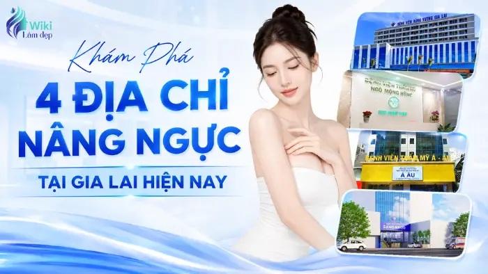 Khám Phá Địa Chỉ Nâng Ngực Tại Gia Lai Hiện Nay
