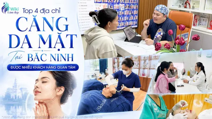 Top 4 Địa Chỉ Căng Da Mặt Tại Bắc Ninh Được Nhiều Khách Hàng Quan Tâm