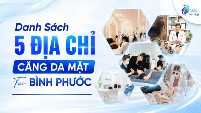 Top 5 Địa Chỉ Căng Da Mặt Tại Bình Phước Được Nhiều Người Quan Tâm