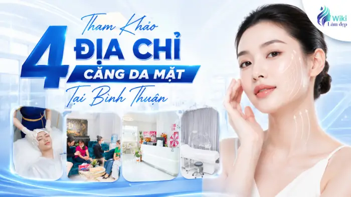 Top 4 Địa Chỉ Căng Da Mặt Tại Bình Thuận Được Nhiều Người Quan Tâm